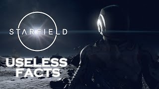 Almost 14 Minutes of Useless Starfield Facts [upl. by Nuahsel]