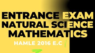 Hamle 2016 Natural Science Mathematics Entrance Exam EUEE [upl. by Ellenehc]