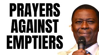 PRAY AGAINST THE POWERS OF EMPTIERS  DR DK OLUKOYA PRAYER [upl. by Aspasia]