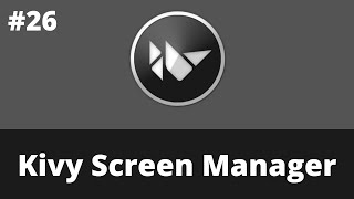 Kivy Screen Manager  Kivy Tutorial For Beginner  Kivy 2021 [upl. by Idas189]