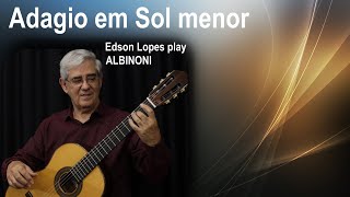 T Albinoni Adagio in G minor by Edson Lopes [upl. by Artek844]