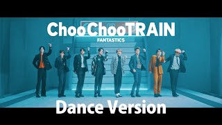 【Dance Version】 Choo Choo TRAIN  FANTASTICS from EXILE TRIBE [upl. by Annaid184]