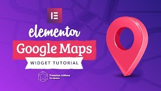 Elementor Google Maps Widget Tutorial for Elementor Page Builder [upl. by Tullusus215]