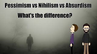 Pessimism vs Nihilism vs Absurdism Explained [upl. by Winwaloe564]