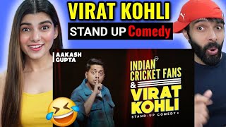 Indian Cricket Fans amp Virat Kohli  Aakash Gupta  Standup Comedy Reaction [upl. by Naud911]