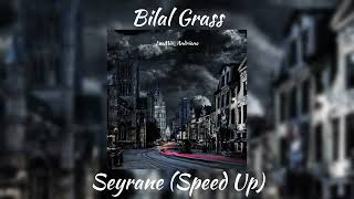 Bilal Grass  Seyrane Speed Up  LeoMiaAndriana [upl. by Appleton]