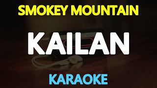 KAILAN  Smokey Mountain KARAOKE Version [upl. by Sophia]