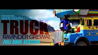 Sade Kehra Chalde Truck  Ravinder Grewal  Full Dhol Version  Punjabi Song  Tedi Pag Records [upl. by Niarfe]