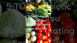 5 Top Prebiotic Foods You Should Be Eating For Your Gut [upl. by Josh]