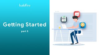 How to Get Started with BuildFire Part 5 [upl. by Aicsile]