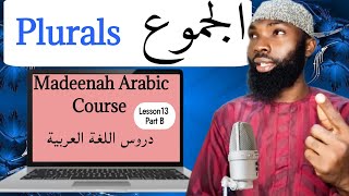 Mastering Arabic Plurals with Madeenah Arabic Course  Lesson 13 Part B Demystified [upl. by Yeffej]