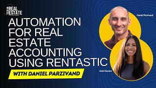 Automation for Real Estate Accounting using Rentastic with Daniel Parzivand [upl. by Chubb]