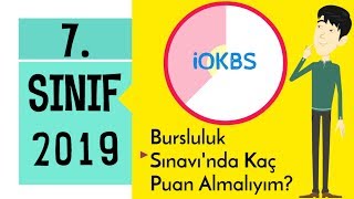 7Sınıf Bursluluk Sınavı 2019 İOKBS  Kaç Puan Almalıyım [upl. by Pearson393]