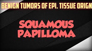 SQUAMOUS PAPILLOMA [upl. by Monahan]