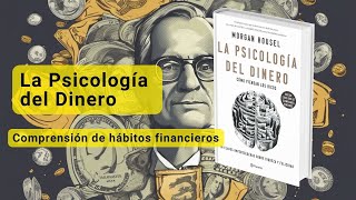 La Psicología del Dinero  Comprensión de hábitos financieros  Escucha Historias [upl. by Nitaf]