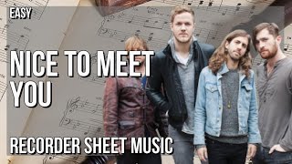 SUPER EASY Recorder Sheet Music How to play Nice to Meet You by Imagine Dragons [upl. by Mellar]