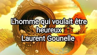 Lhomme qui voulait être heureux 💎 de Laurent Gounelle 1 2 3 amp 4 🩵 [upl. by Aicelaf768]