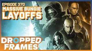 Massive Bungie Layoffs  BlizzCon 2023  Dropped Frames Episode 370 [upl. by Tempa]