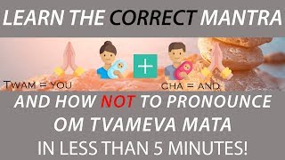 Om Tvameva Mata  Sanskrit mantra with English meaning and correct pronunciation [upl. by Nomahs]