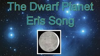 The Dwarf Planet Eris Song  Eris Song for Kids  Eris Dwarf Planet Facts  Silly School Songs [upl. by Arrehs885]