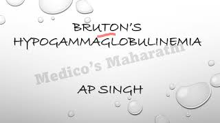 Brutons hypogammaglobulinemia complete with AP SINGH [upl. by Gabriello]