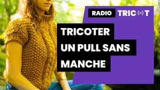 🔴 🎙️Podcast Tricot  Radio Tricot  Tendance 2020  Le pull sans manche [upl. by Odlamur507]