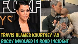 Huge Accident Travis Barker Blames Kourtney Kardashian as Rocky Involved in Road Incident with Mom [upl. by Mushro]