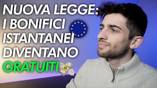 NUOVA LEGGE i bonifici istantanei diventano GRATUITI 🤑 [upl. by Hootman268]