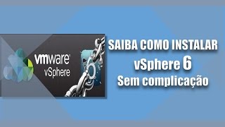 Como Instalar Vmware vSphere 60  Dicas de Instalação do vSphere 60 [upl. by Reivaz]