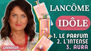 Три аромата Lancôme Idôle  Le Parfum  LIntense  Aura [upl. by Ansilme]