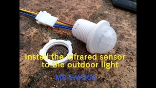 Install the infrared sensor to the outdoor light MRHW06A [upl. by Saxon990]