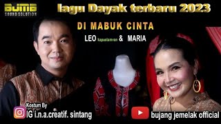 DI MABUK CINTA  LEO DAN MARIA  BJMB SOUND SOLUTION [upl. by Kcerb]