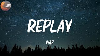 Iyaz  Replay  Shawtys like a melody in my head Lyrics [upl. by Linoel]