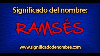 Significado de Ramsés  ¿Qué significa Ramsés [upl. by Merete]