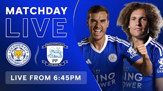 MATCHDAY LIVE Leicester City vs Preston North End [upl. by Attenal]