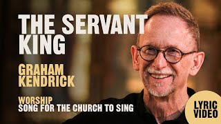 The Servant King by UK worship leader Graham Kendrick Easter worship song for the church to sing [upl. by Ahsineb]