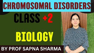 CHROMOSOMAL DISORDERS CLASS 2 BY PROF SAPNA SHARMA [upl. by Annelak]