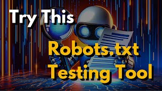 Try This Awesome Robots txt Testing Tool [upl. by Merdith973]