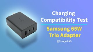 Charging Compatibility Test of Samsung 65W Trio Adapter [upl. by Lozano]