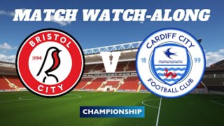 BRISTOL CITY vs CARDIFF CITY  Match Watch Along [upl. by Aniratak62]