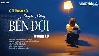 1 HOUR Anh Như Con Thuyền Không Bến Đợi Hot TikTok  Thuyền Không Bến Đợi  Trungg IU [upl. by Menon]