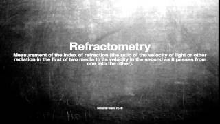 Medical vocabulary What does Refractometry mean [upl. by Akiraa]