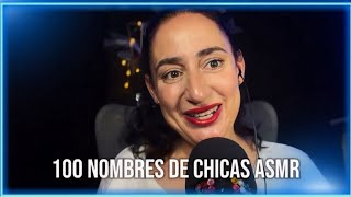 Asmr 100 nombres de CHICAS  LA MELITAAA [upl. by Niuq697]