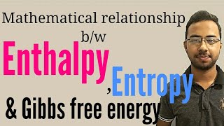 Enthalpy EntropyGibbs free energy and there mathematical relationship  The Laws of Thermodynamics [upl. by Nanni]