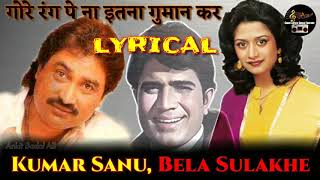 Gore Rang Pe Na Itna  Kumar Sanu Bela Sulakhe  Roti  Ankit Badal AB [upl. by Ahsotal]