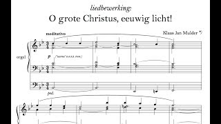 Klaas Jan Mulder  Liedbewerking O grote Christus eeuwig licht [upl. by Feinstein]