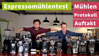 Start der Espressomühlenreihe  24 Mühlen im Test  Mühlen amp Protokoll [upl. by Bobinette743]