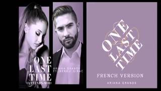 Ariana Grande One Last Time Attends moi French Version ft Kendji Girac [upl. by Liartnod187]