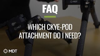 MDT FAQ  Which CKYEPOD Attachment do I Need [upl. by Hi447]