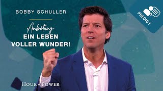 Anbetung Ein Leben voller Wunder  Predigt von Bobby Schuller [upl. by Nosnej]